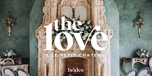 Hauptbild für The LOVE X Le Petit Chateau Wedding Show