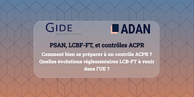 Imagem principal do evento Gide 255 x Adan - PSAN, LCB-FT et contrôles ACPR