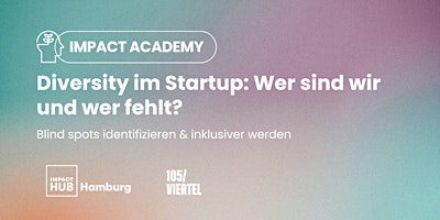 Hauptbild für Impact Academy: Diversity im Startup - Wer sind wir und wer fehlt?