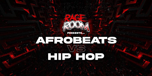 Primaire afbeelding van Rage Room; Afrobeats Vs Hiphop