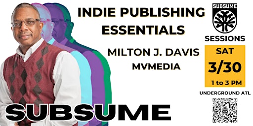 Hauptbild für SUBSUME Sessions: Indie Publishing Essentials with Author Milton Davis