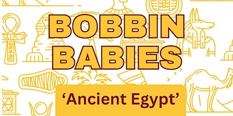 Imagem principal do evento Bobbins Babies - Ancient Egypt (2)