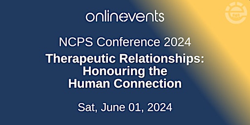 Primaire afbeelding van Therapeutic Relationships: Honouring the Human Connection - NCPS Conference