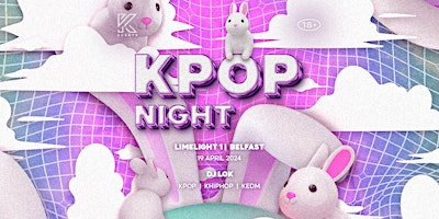 Primaire afbeelding van Official KEvents | KPOP & KHIPHOP Party Night in Belfast