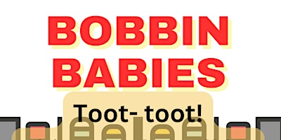 Imagem principal do evento Bobbins Babies - Transport(2)