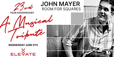 Imagem principal do evento John Mayer Room for Squares 23rd Anniversary Musical Tribute