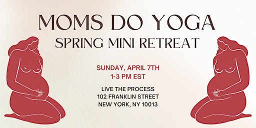 Imagem principal do evento Moms Do Yoga Spring Mini Retreat