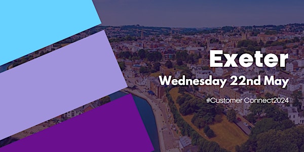 Customer Connect 2024 - Exeter
