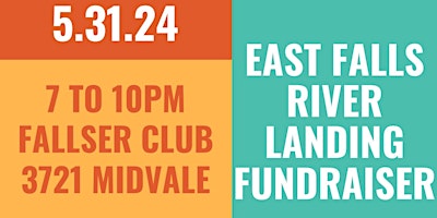 The 3rd Annual East Falls River Landing FUNdraiser primary image