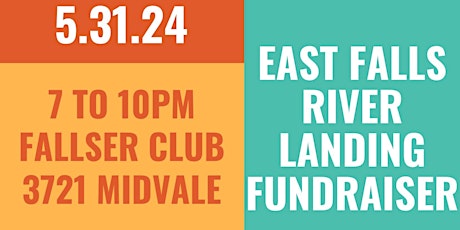 The 3rd Annual East Falls River Landing FUNdraiser