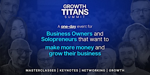 Image principale de Growth Titans Summit - MANCHESTER