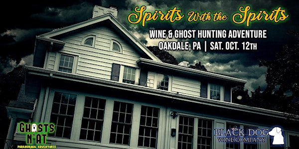 Spirits With The Spirits | Wine & Ghost Hunting Adventure | Oct. 12th