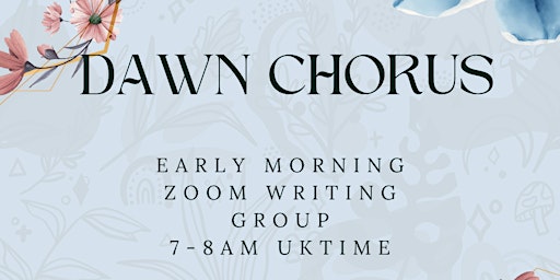 Hauptbild für Dawn Chorus Early Morning Zoom Writing Group