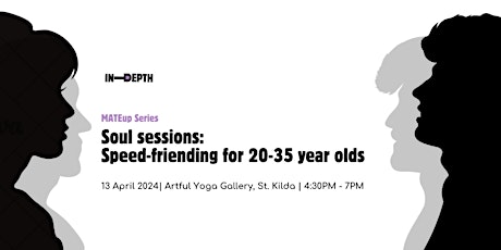 Soul sessions: Speed-friending for 20-35 year olds