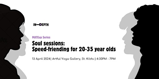 Primaire afbeelding van Soul sessions: Speed-friending for 20-35 year olds