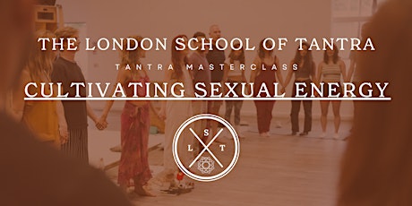 Tantra Masterclass: Cultivating Sexual Energy