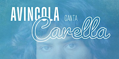 Immagine principale di Avincola canta Carella - Omaggio a Enzo Carella 