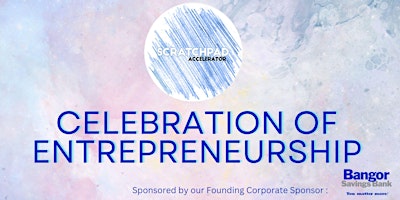 Image principale de Celebration of Entrepreneurship featuring Scratchpad Accelerator