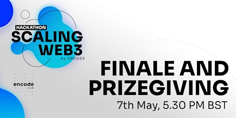 Scaling Web3 Hackathon by Encode: Finale and Prizegiving