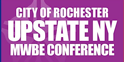 Primaire afbeelding van City of Rochester Upstate MWBE Conference