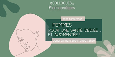 Web conférence "Femmes : pour une santé dédiée ... et augmentée !"