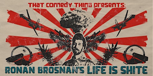 Imagem principal do evento Ronan Brosnan's Life is Shite (9.30  PM Show)