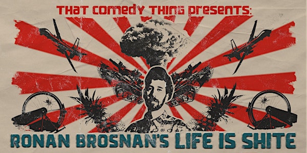 TCT Presents: Ronan Brosnan's Life is Shite