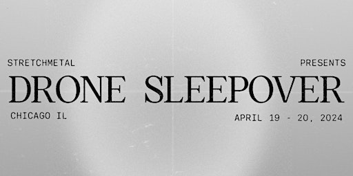 Immagine principale di Drone Sleepover Chicago April '24 Ticket 