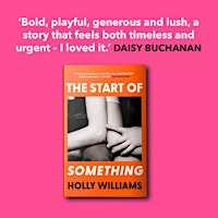 Hauptbild für The Start of Something by Holly Williams SHEFFIELD BOOK LAUNCH