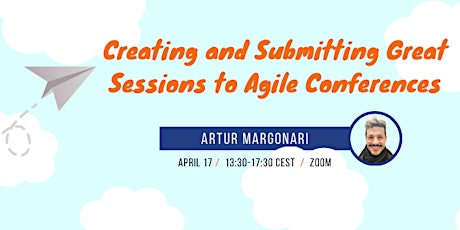 Creating and Submitting Great Sessions to Agile Conferences
