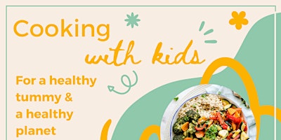 Hauptbild für Cooking with Kids - for a healthy tummy and a healthy planet