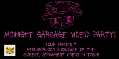 Primaire afbeelding van MIDNIGHT GARBAGE VIDEO PARTY!: sick & strange short films