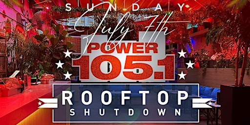 Immagine principale di Power 105 Rooftop Shutdown Day Party@ The Delancey: Free entry with rSVP 