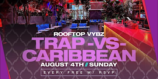 Trap vs Caribbean Rooftop Day Party @ The Delancey: Free entry with rSVP  primärbild