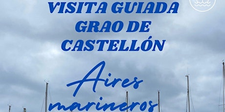 Visita guiada: Grao de Castellón. Aires  Marineros