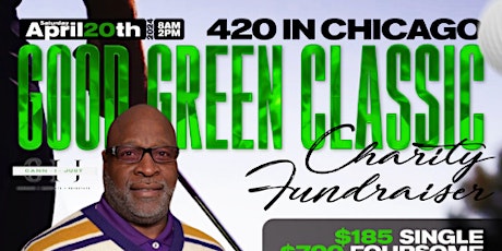 Good Green Classic Golf Fundraiser  "420 In Chicago"