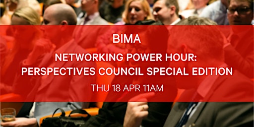 Imagen principal de BIMA Networking Power Hour: Perspectives Council Special Edition