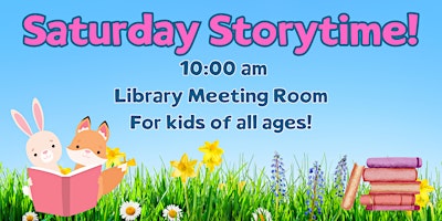 Primaire afbeelding van Saturday Storytime (All Preschool Ages) @ Library Meeting Room