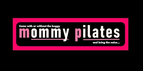 Mommy Pilates (Postnatal Session)