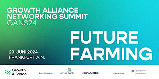 Primaire afbeelding van Growth Alliance Networking Summit - GANS24 #FutureFarming