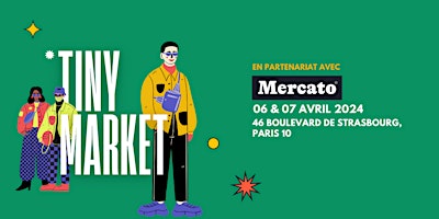 Imagem principal do evento Tiny Market x Mercato : Un marché street wear petits prix