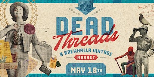 Imagem principal do evento Dead Threads: A Brewhalla Vintage Market Early Bird Tickets