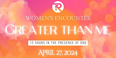 Restoration Women's Encounter - "Greater Than Me" primary image