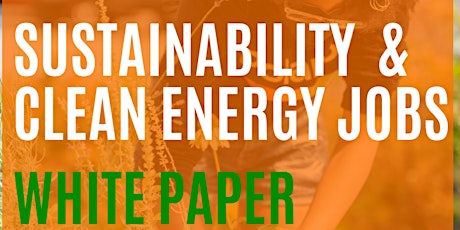 Sustainability and Clean Energy Jobs White Paper Launch!