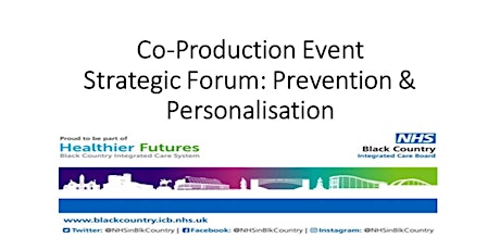 Co-Production Event: Strategic Forum: Prevention & Personalisation