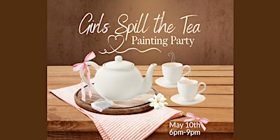 Imagem principal do evento Girls Spill the Tea Painting Party - Ohio