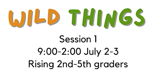 Wild Things Summer Camp (Session 1) primary image