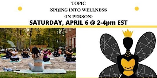 Immagine principale di Queen B.E.E Talks: Spring Into Wellness 