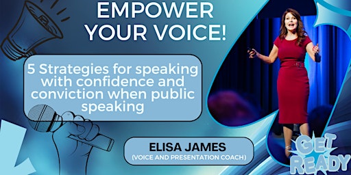 Hauptbild für Empower Your Voice - 5 Strategies for Speaking with Confidence & Conviction