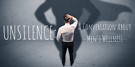 Unsilence : A Conversation About Men's Wellness primary image